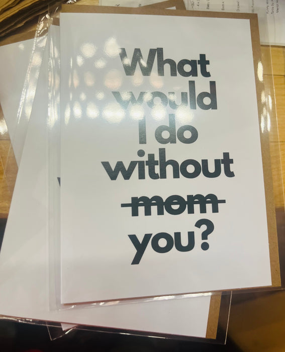 What would I do without You? Greeting Card by Honest AF