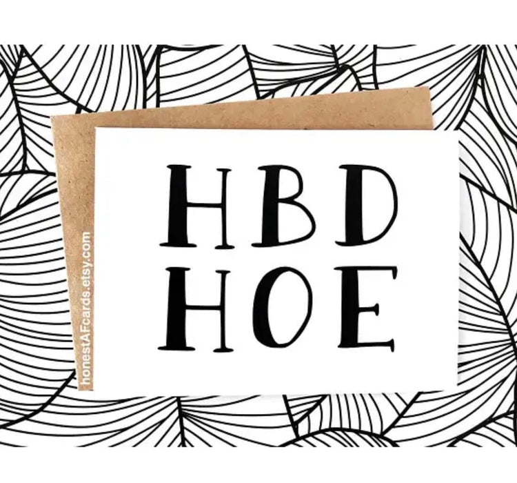 Hbd Hoe Greeting Card by Honest AF