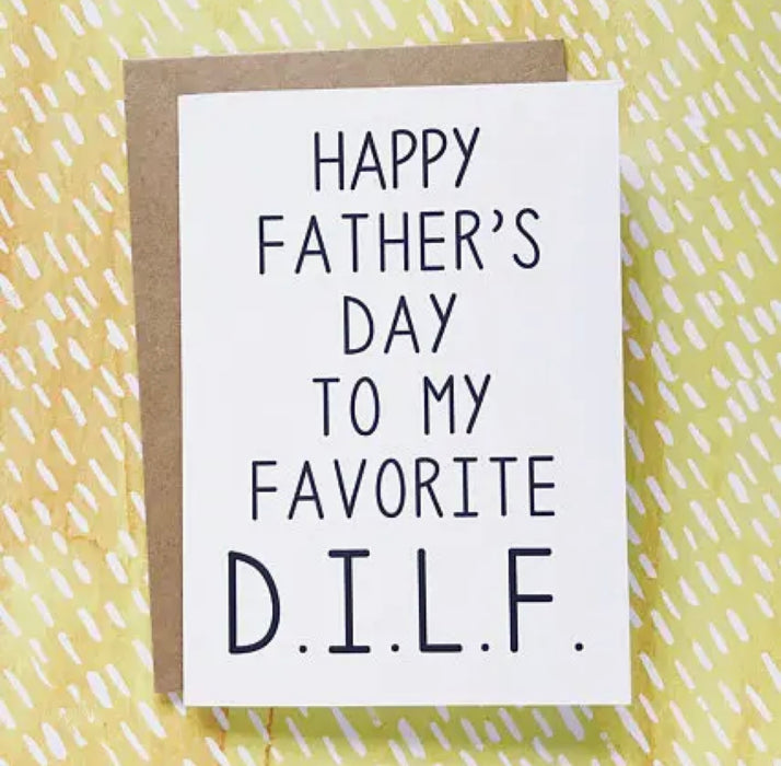 My Favorite D.I.L.F. Greeting Card by Honest AF