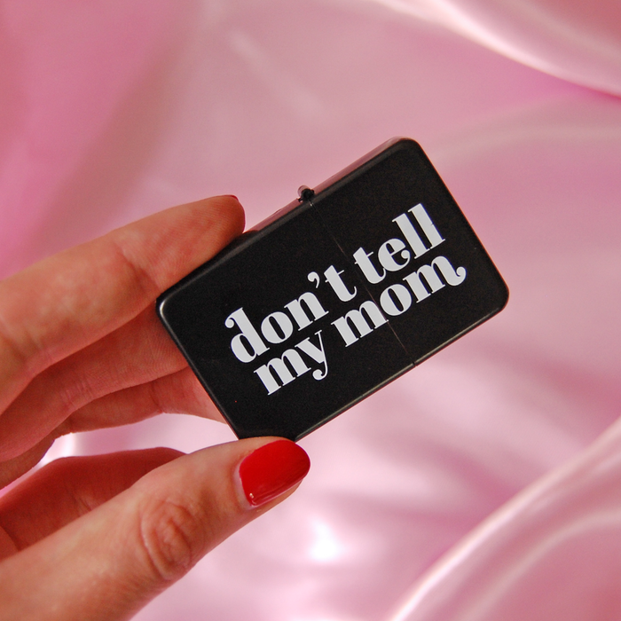 A Shop of Things Don't Tell my Mom Lighter (REFILLABLE)
