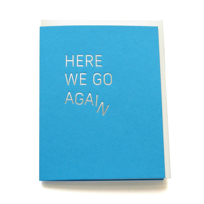 WORD FOR WORD HERE WE GO AGAIN HOT FOIL GREETING CARD