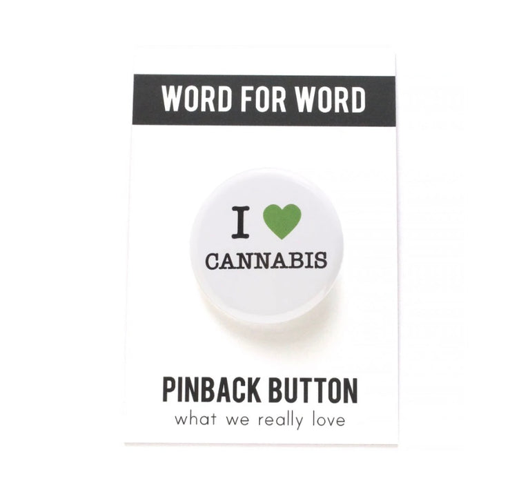 WORD FOR WORD I LOVE CANNABIS green heart pinback button 420