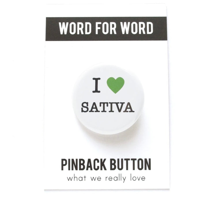 WORD FOR WORD I LOVE SATIVA cannabis pinback button 420