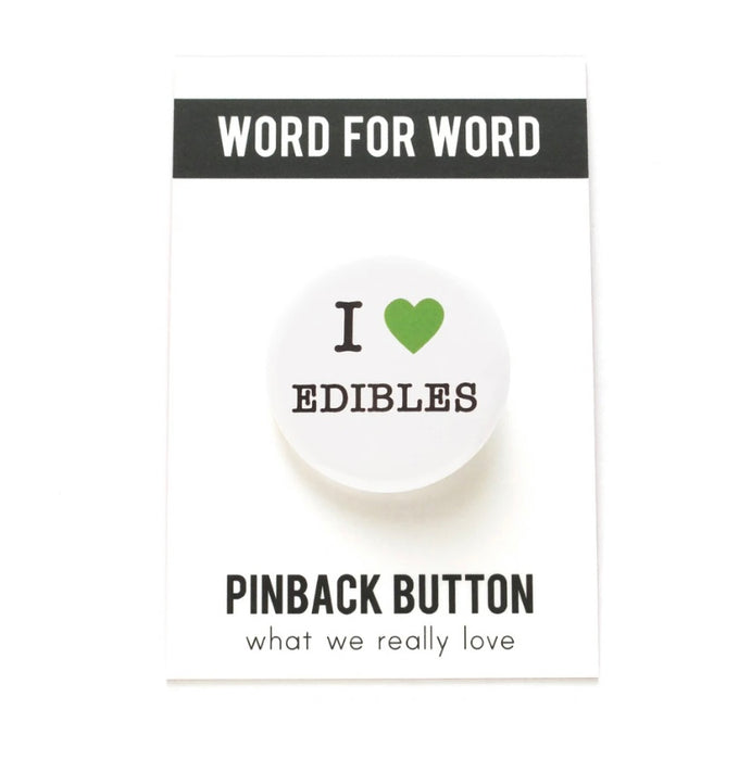 WORD FOR WORD I LOVE GUMMIES Cannabis Pinback Buttons
