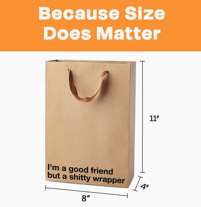 MilkToast Brands "I'm A Good Friend But A Shitty Wrapper" Funny Gift Bag